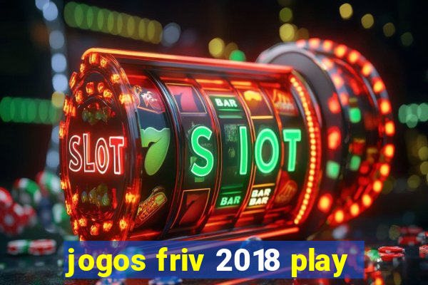 jogos friv 2018 play